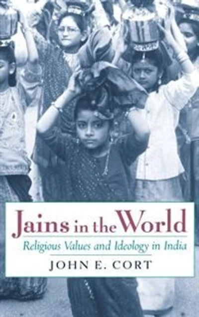 Jains the World: Religious Values and Ideology India