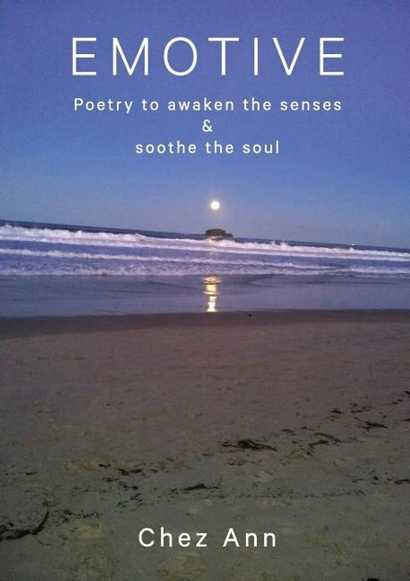 Emotive: Poetry to awaken the senses and soothe the soul