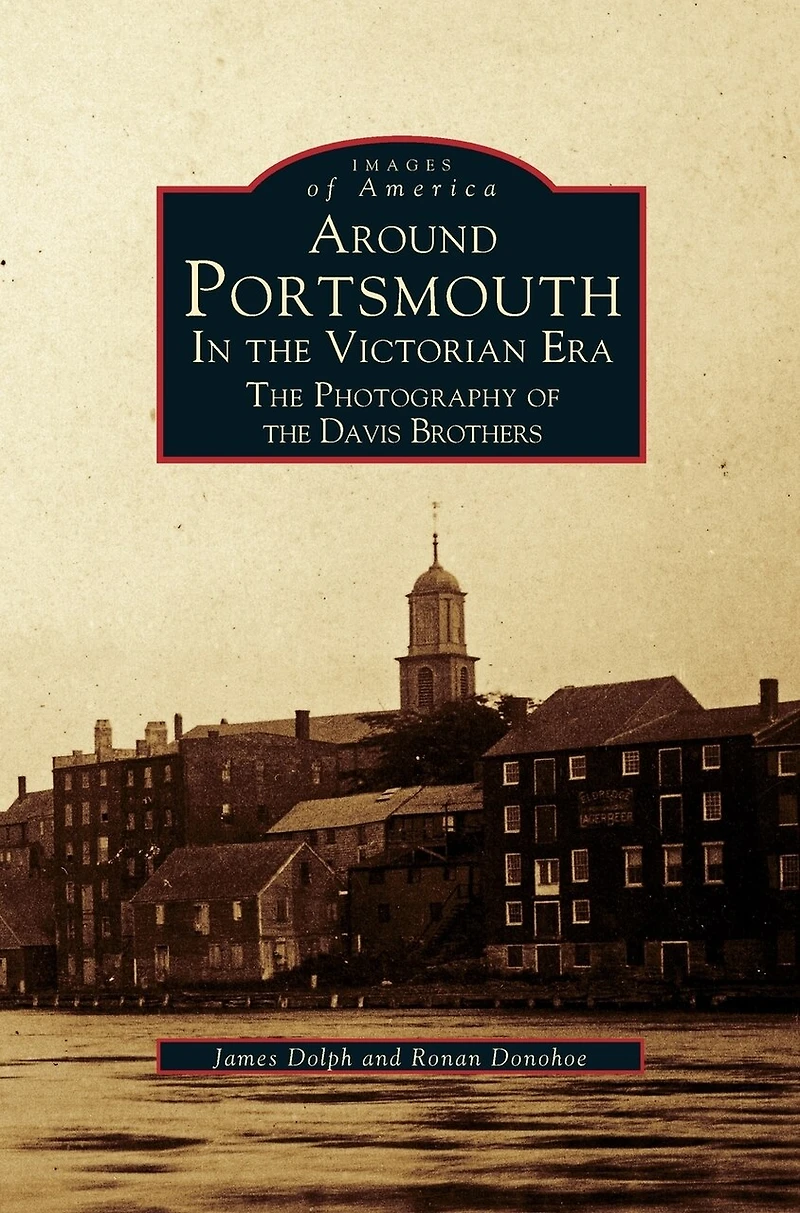 Around Portsmouth in the Victorian Era: The Photography of the Davis Brothers