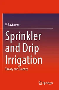 Sprinkler and Drip Irrigation: Theory and Practice