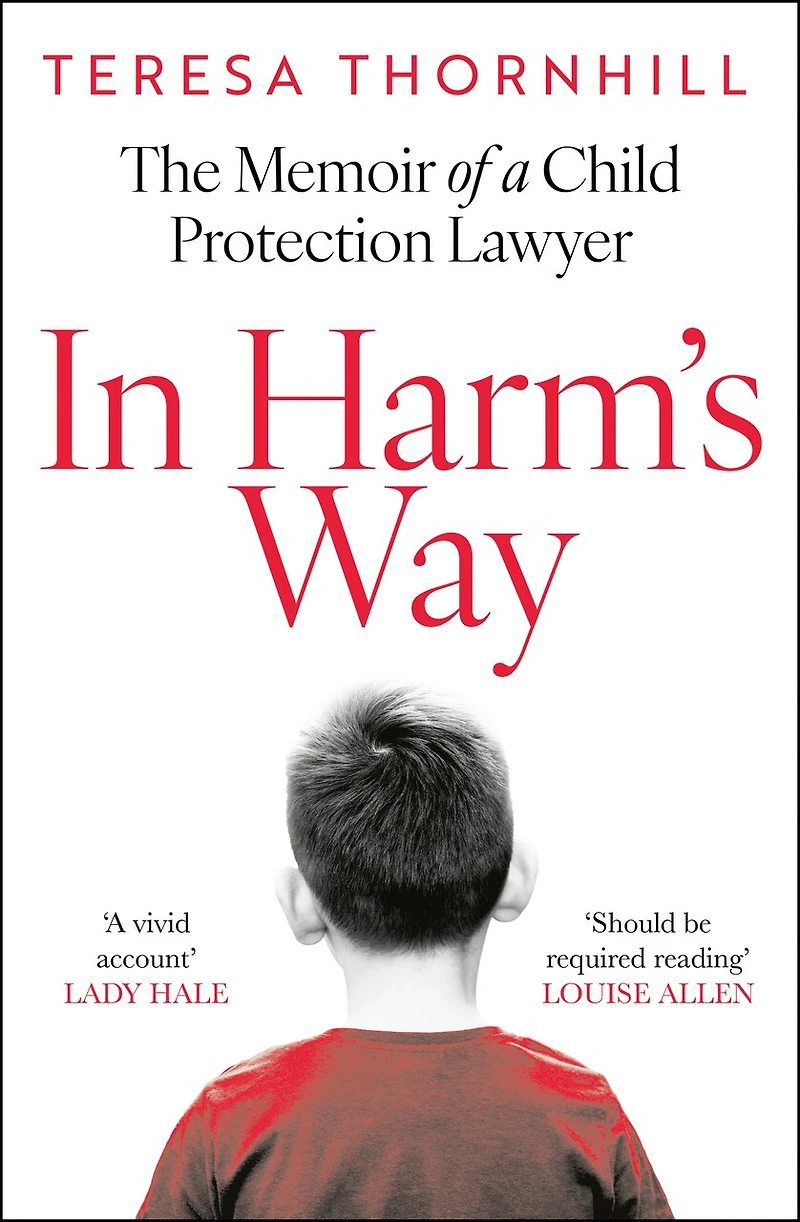 Harm’s Way: the memoir of a child protection lawyer from most secretive Court England and Wales – Family