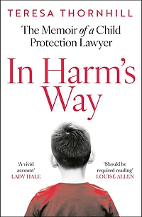 Harm’s Way: the memoir of a child protection lawyer from most secretive Court England and Wales – Family