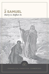2 Samuel: Evangelical Exegetical Commentary