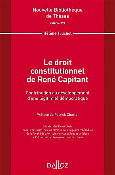 Le droit constitutionnel de René Capitant: contribution au développement d'une légitimité démocratique