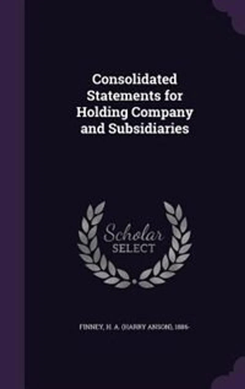 Consolidated Statements for Holding Company and Subsidiaries (Classic Reprint)