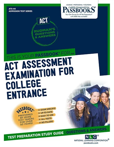 ACT Assessment Examination for College Entrance (ACT) (ATS-44): Passbooks Study Guide