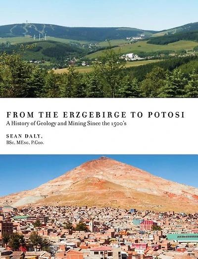 From the Erzgebirge to Potosi: A History of Geology and Mining Since 1500's