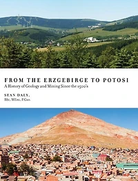 From the Erzgebirge to Potosi: A History of Geology and Mining Since 1500's