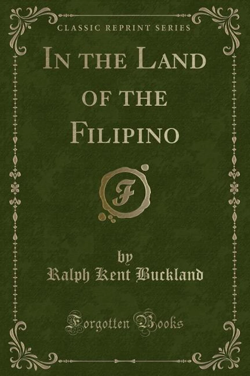 the Land of Filipino (Classic Reprint)
