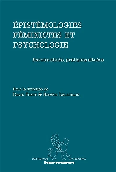 Epistémologies féministes et psychologie: savoirs situés, pratiques situées