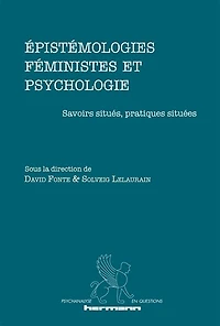 Epistémologies féministes et psychologie: savoirs situés, pratiques situées