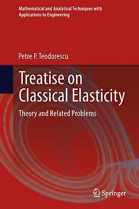 Treatise on Classical Elasticity: Theory and Related Problems