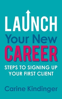 Launch Your New Career: Steps To Signing Up Your First Client