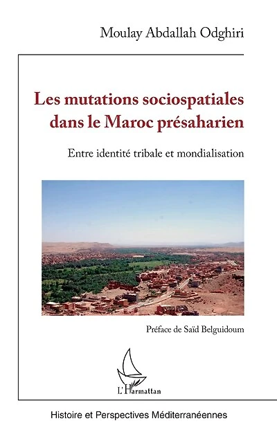 Les mutations sociospatiales dans le Maroc présaharien: Entre identité tribale et mondialisation