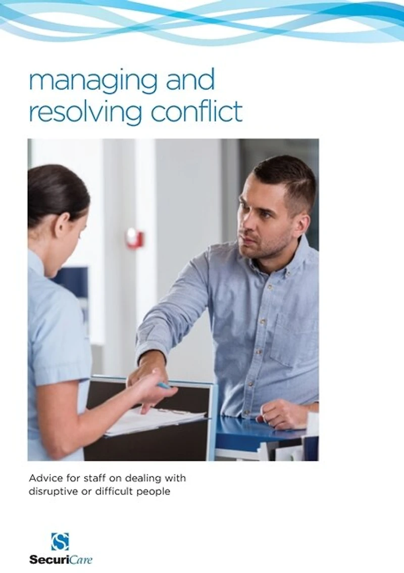 Managing and Resolving Conflict: Advice for staff on dealing with disruptive or difficult people