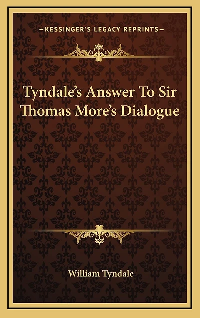 Tyndale's Answer To Sir Thomas More's Dialogue