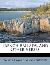 Trench Ballads, and Other Verses