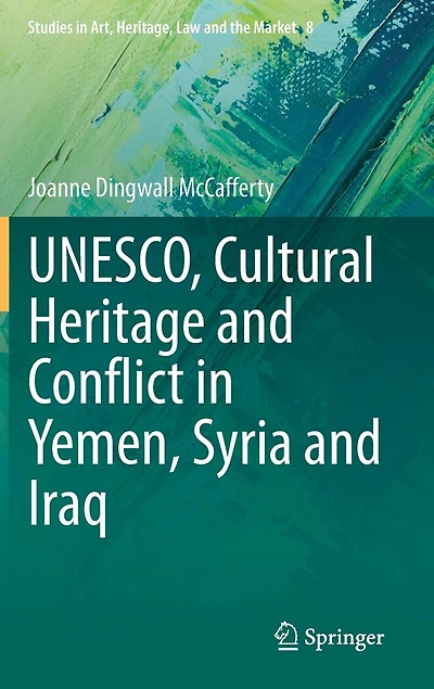 UNESCO, Cultural Heritage and Conflict Yemen, Syria Iraq