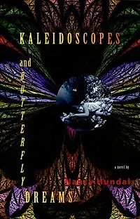 Kaleidoscopes and Butterfly Dreams
