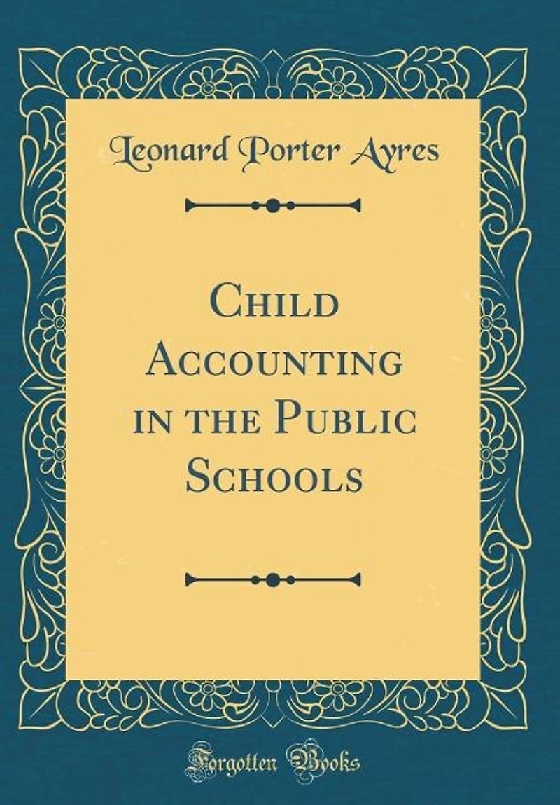 Child Accounting the Public Schools (Classic Reprint)
