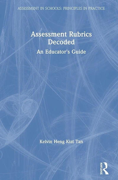 Assessment Rubrics Decoded: An Educator's Guide