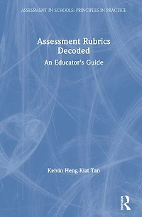 Assessment Rubrics Decoded: An Educator's Guide