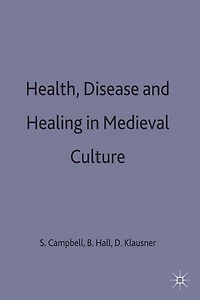 Health, Disease And Healing Medieval Culture
