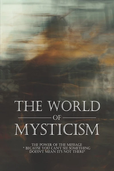 The World Of Mysticism: The Power Of The Message " Because You Can't See Something Doesn't Mean It's Not There" Happiness Spiritual Books