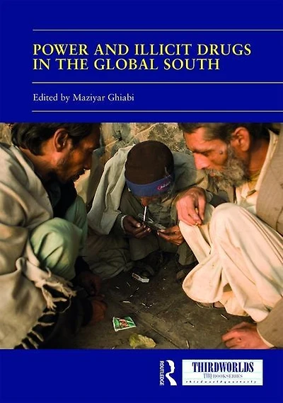 Power And Illicit Drugs The Global South