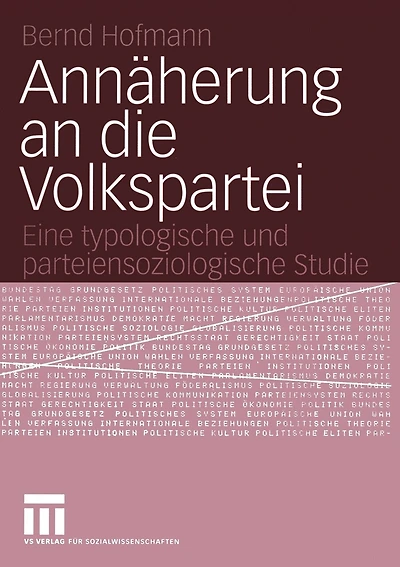 Annäherung an die Volkspartei: Eine typologische und parteiensoziologische Studie