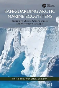 Safeguarding Arctic Marine Ecosystems: Toxicology, Climate Change Impacts and Restoration Strategies