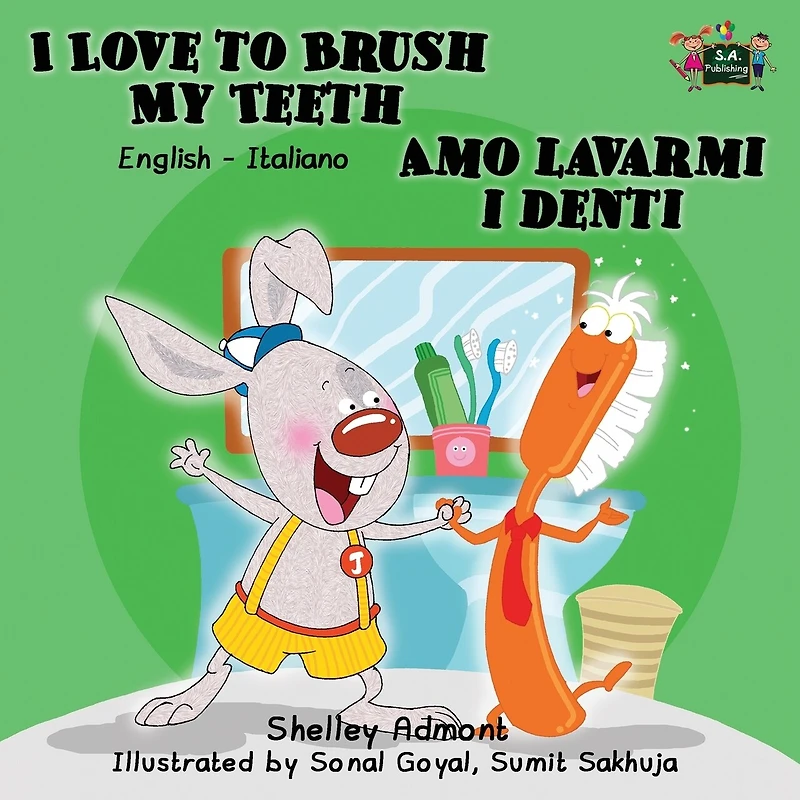 i Love to Brush My Teeth Amo lavarmi denti: English Italian Bilingual Book