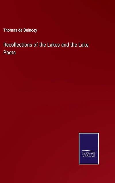 Recollections of the Lakes and the Lake Poets