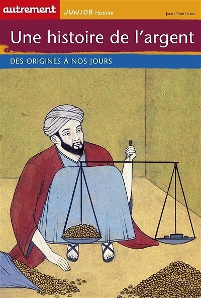Une histoire de l'argent : des origines à nos jours: des origines à nos jours