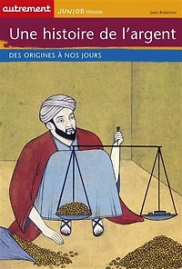 Une histoire de l'argent : des origines à nos jours: des origines à nos jours