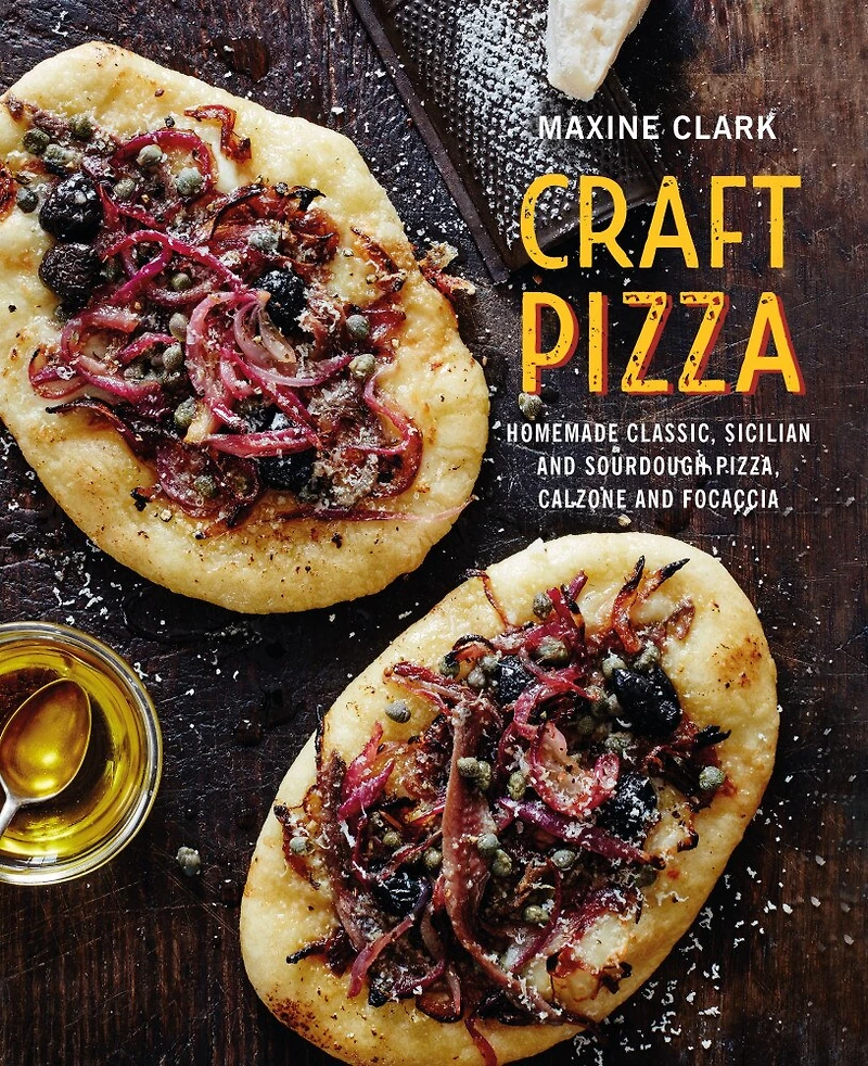 Craft Pizza: Homemade Classic, Sicilian And Sourdough Pizza, Calzone Focaccia