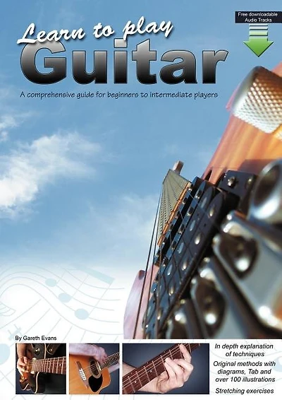 Learn To Play Guitar: A Comprehensive Guide For Beginners To Intermediate Players