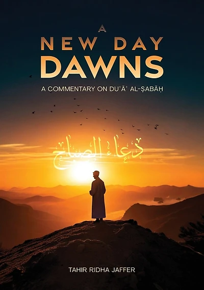 A New Day Dawns A Commentary on Duʿaʾ al-Sabah
