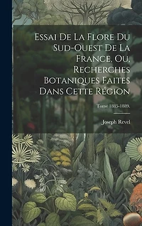 Essai de la flore du sud-ouest de la France, ou