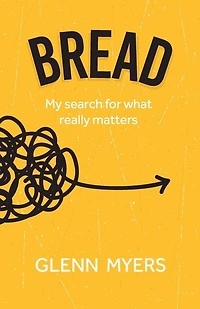 Bread: My search for what really matters