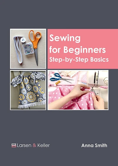 Sewing For Beginners: Step-by-step Basics