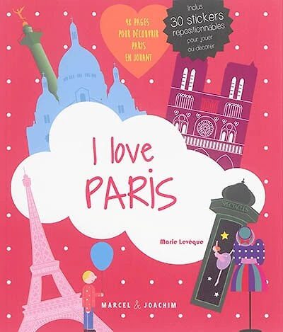 I love Paris: un album pour découvrir Paris en s'amusant