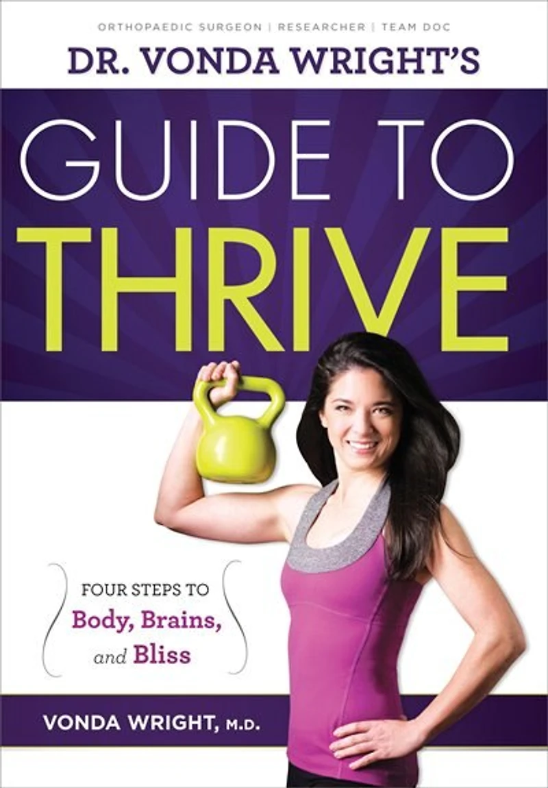 Dr. Vonda Wright's Guide To Thrive: 4 Steps Body, Brains, And Bliss
