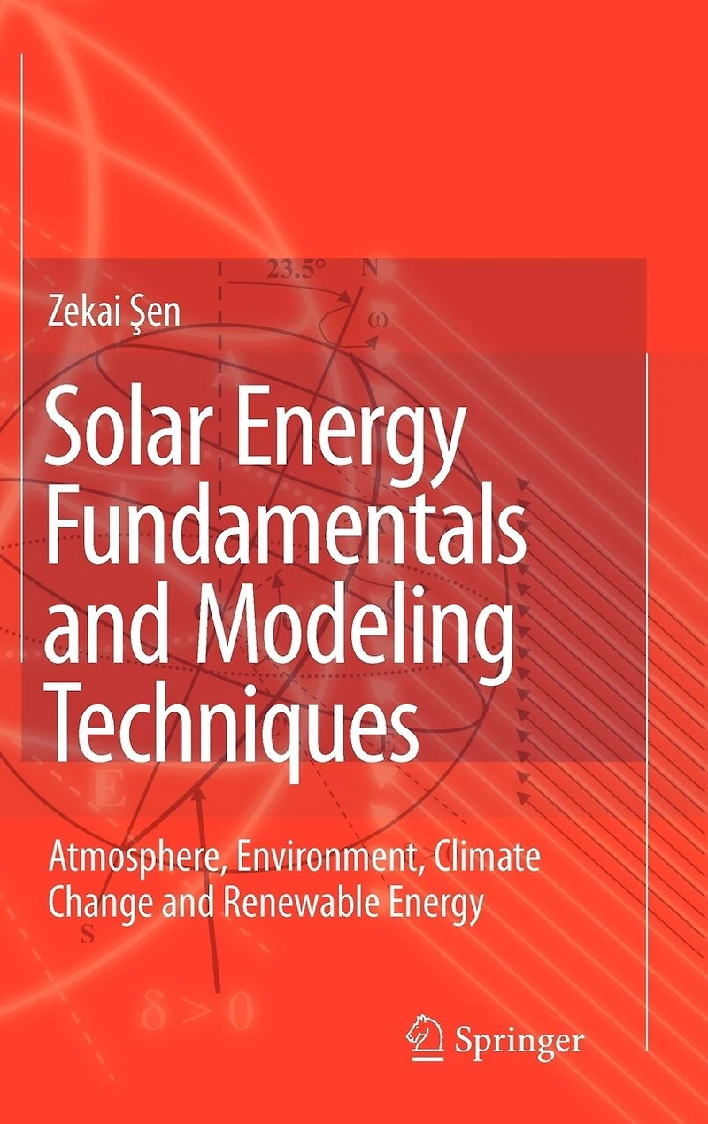 Solar Energy Fundamentals and Modeling Techniques: Atmosphere, Environment, Climate Change Renewable