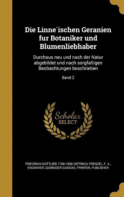 Die Linne?ischen Geranien fu?r Botaniker und Blumenliebhaber: Durchaus neu nach der Natur abgebildet sorgfa?ltigen Beobachtungen beschrieben; Band 2