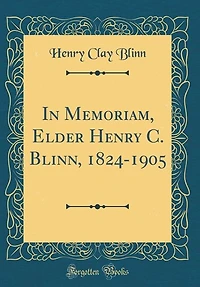 Memoriam, Elder Henry C. Blinn, 1824-1905 (Classic Reprint)