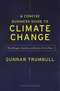 A Concise Business Guide to Climate Change: What Managers, Executives, and Students Need Know