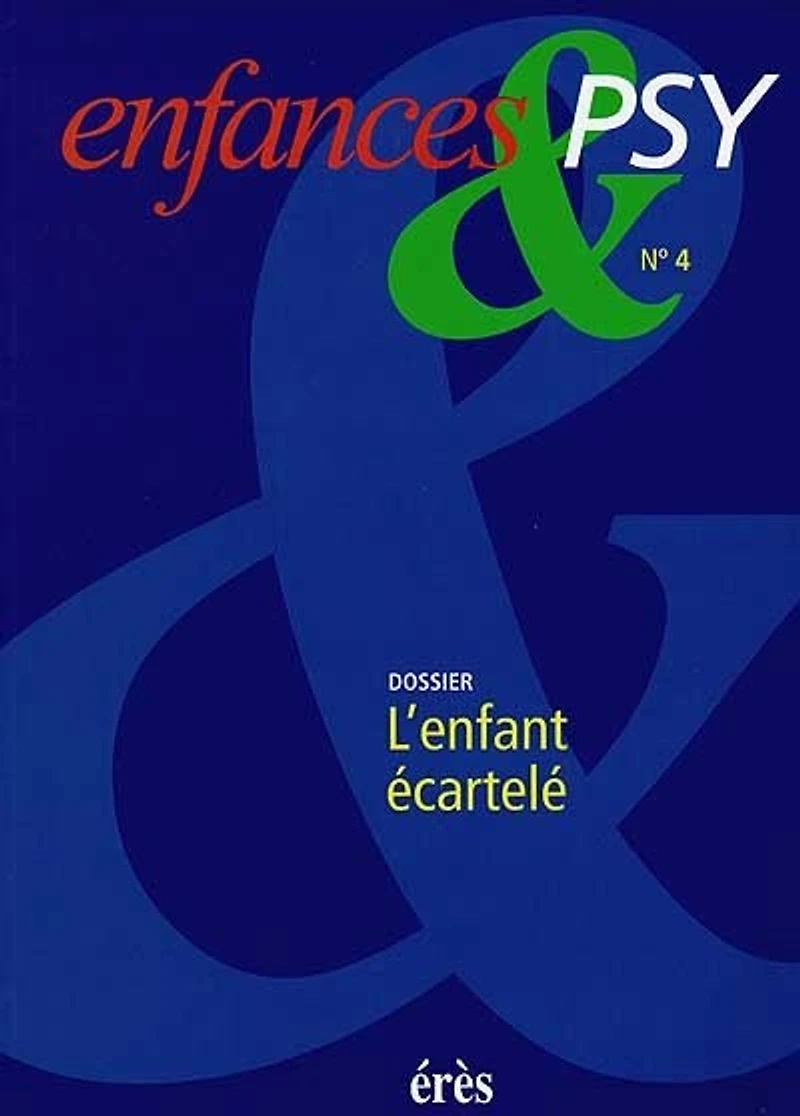 Enfances et psy, n°4. L'enfant écartelé