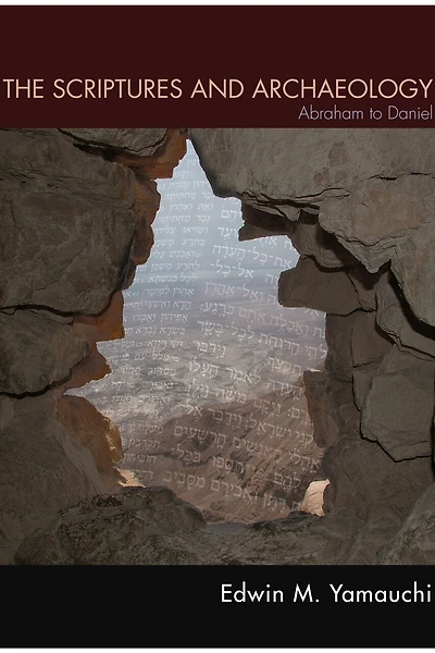 The Scriptures and Archaeology: Abraham to Daniel