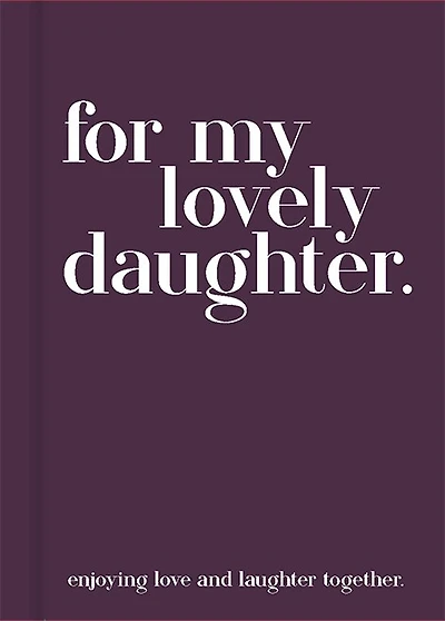FOR MY LOVELY DAUGHTER